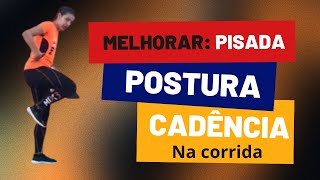 Como melhorar sua técnica de corrida pisada postura e cadência [upl. by Ier50]