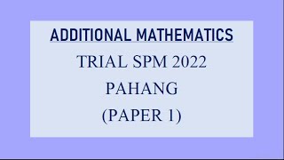 Trial SPM Addmaths  Pahang 2022  Paper 1 [upl. by Jeniffer]