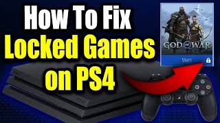 How to Fix Locked Games on PS4 PS4 Unlock Games Easy Fix [upl. by Nathan]