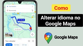 Como alterar o idioma no aplicativo Google Maps facilmente  Alteração do idioma do Google Maps [upl. by Ardnwahs]