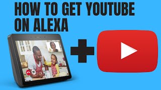 How To Get Youtube On Alexa [upl. by Oman672]