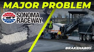 Sonoma Raceway Has A Major Track Surface Problem After Repave [upl. by Yrebmik]