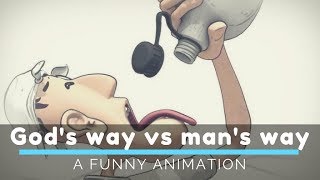 Gods ways vs Mans ways  A funny Animation [upl. by Nnylaehs]