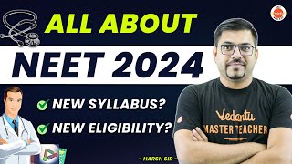 All About NEET 2024 Exam  New Eligibility Criteria amp Age Limit for NEET  Syllabus changed or Not [upl. by Crespo]