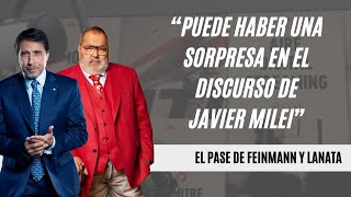 El pase de Eduardo Feinmann y Jorge Lanata “Puede haber una sorpresa en el discurso de Milei” [upl. by Christy]