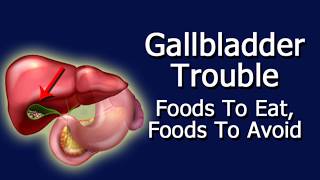 Gallbladder Trouble  Foods To Eat Foods To Avoid [upl. by Hessler]