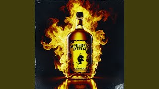 Whiskey Burn [upl. by Eidna]