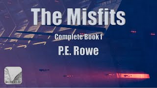 The Misfits by PE Rowe  Scifi Audiobook  Full Length Complete Book I [upl. by Dmitri350]