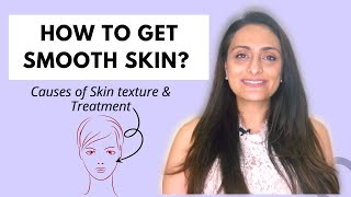 How to get rid of skin texture  causes amp treatment  Product recommendation  Dermatologist [upl. by Nauqed]