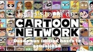 Cartoon Network desde sus inicios hasta la actualidad  Versión Temporada 7 [upl. by Yesac]