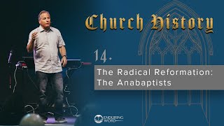 14  The Radical Reformation The Anabaptists [upl. by Oner]