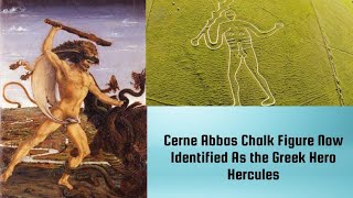 Cerne Abbas Chalk Figure Now Identified As the Greek Hero Hercules [upl. by Notlih482]