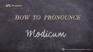 How to Pronounce Modicum Real Life Examples [upl. by Morly]