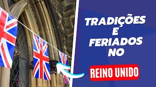 Descobrindo as Tradições e Feriados Britânicos Conheça a Cultura do Reino Unido [upl. by Konopka]