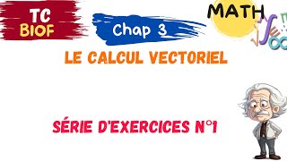 MATH TC  cha 3 Calcul vectoriel  Série dexercices N°1 [upl. by Kere]