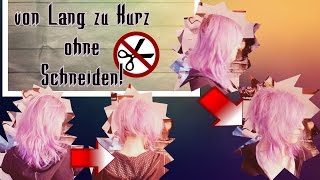 lange Haare zur Kurzhaarfrisur ★OHNE SCHNEIDEN★ [upl. by Ellertnom]