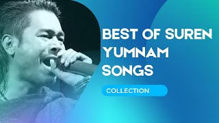 Suren Yumnam Top 8 Songs  Manipuri Song Collection [upl. by Sayer]