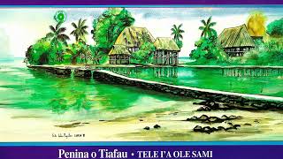 Penina O Tiafau  Sau Ia Oe Le Tausala Audio [upl. by Eiramlatsyrc621]