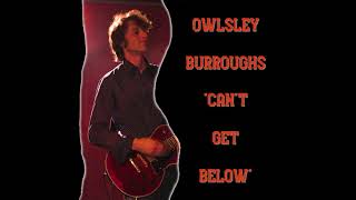 Cant Get Below by Owlsley Burroughs [upl. by Kcirddahc]