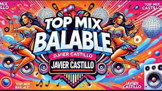 Top Mix Bailable Vol 1 2024 by Javier Castillo 🔥🎧 [upl. by Asiulana]