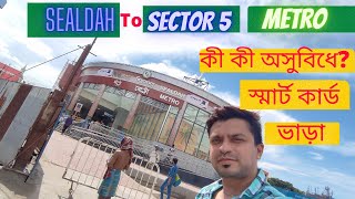 Sealdah To Sector 5 Metro Journey  Sealdah Metro Station Inauguration  Kolkata East West Metro [upl. by Nogaem205]