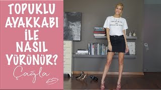 Çağla  Topuklu Ayakkabı İle Nasıl Yürünür  ModaGüzellik [upl. by Shuma]