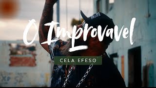 O Improvável  Cela Éfeso Feat Valtão Blessed  vídeo Clip [upl. by Robbin]