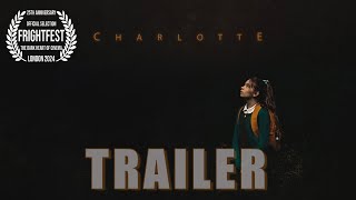 CHARLOTTE Official Trailer 2024  UK Thriller  FrightFest [upl. by Debera353]