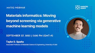 Webinar 129  Materials informatics Moving beyond screening via generative machine learning models [upl. by Atthia]