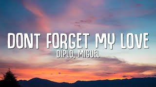 Diplo Miguel  Dont Forget My Love Lyrics [upl. by Nolyd]