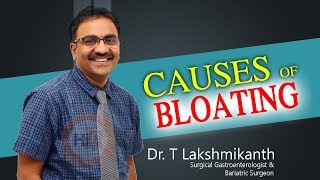 Causes of Stomach Bloating  What is Stomach Bloating  Symptoms of Bloating Dr T Lakshmikanth [upl. by Lundberg841]