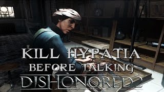 Dishonored 2  Kill Hypatia before talking [upl. by Effie]