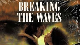 Breaking the Waves 1996  Emily Watson Stellan Skarsgård  Full Romantic Movie  F amp R [upl. by Danforth235]