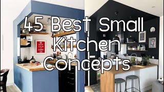 45 BEST SMALL KITCHEN CONCEPTS  Kitchen designs and Setup  Simple and Fantastic [upl. by Sudnak585]