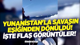 Yunanistanla Savaşın Eşiğinden Dönüldü İşte Flaş Görüntüler  KRT Haber [upl. by Gabi]