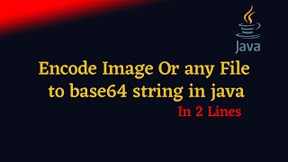 java Encode file  image to base64 string in 2 line [upl. by Demeter132]