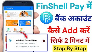 FinShell Pay Me Bank Account Add Kaise Kare l How To Add Bank Account In FinShell Pay l FinShell Pay [upl. by Nortyad309]