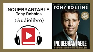 🎧 AUDIOLIBRO INQUEBRANTABLE  Tony Robbins VOZ HUMANA Parte 1  Mundo Networking [upl. by Beora845]