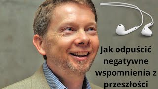 Eckhart Tolle  Jak Wybaczyć  Rozdział 16 [upl. by Dew]