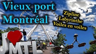 Le vieux port de Montréal  Voiles en voiles la grande roue Zipline et SOS Labyrinthe [upl. by Kermie]