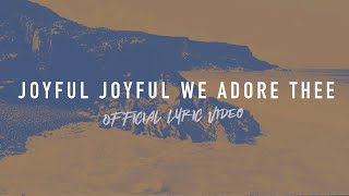 Joyful Joyful We Adore Thee  Official Lyric Video  Reawaken Hymns [upl. by Genna]