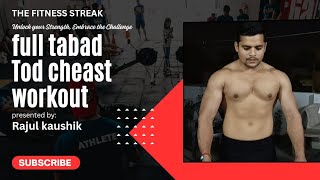 Full Tabad Tod Chest Workout Presented by Rajul Kaushik 😱😱🔥🔥The Fitness Streak 💪💪 [upl. by Toney666]