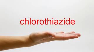 How to Pronounce chlorothiazide  American English [upl. by Ahseinaj]