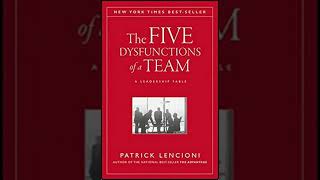 The Five Dysfunctions of a Team by Patrick Lencioni  Summary [upl. by Sekyere902]