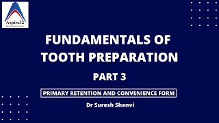 Operative Dentistry  Fundamentals of Tooth Preparation  Part 3 [upl. by Cullin]