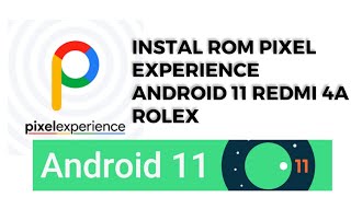 cara pasang custom rom xiaomi redmi 4a ll Custom Rom Pixel Experience Android 11 terbaru 2023 [upl. by Libenson580]