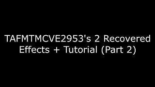 TAFMTMCVE2953s 2 Recovered Effects  Tutorial Part 2 [upl. by Kcam]