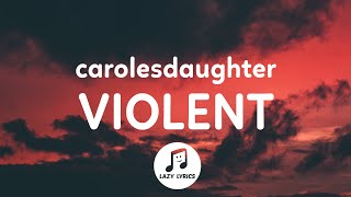 carolesdaughter  violent Lyrics Dont make me get violent [upl. by Leugim787]