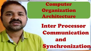 Inter Processor Communication and Synchronization in Computer Organization Architecture [upl. by Aicrop510]