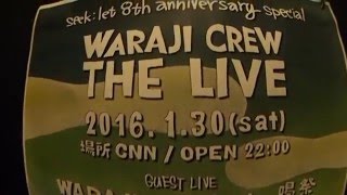 WARAJI CREW THE LIVE seeklet 8th ANNIVERSARY PARTY [upl. by Itsuj]